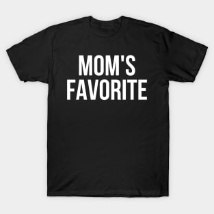 Mom's Favorite Not Mom's Favorite T-Shirt